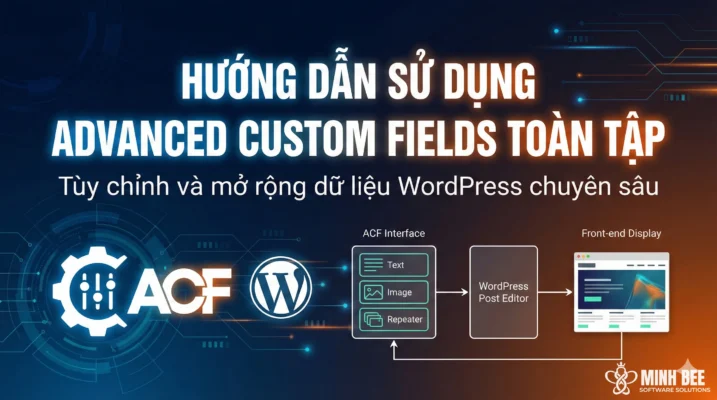 Hướng dẫn sử dụng Advanced Custom Fields toàn tập
