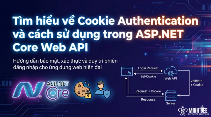 Tìm hiểu về Cookie Authentication và cách sử dụng trong ASP.NET Core Web API