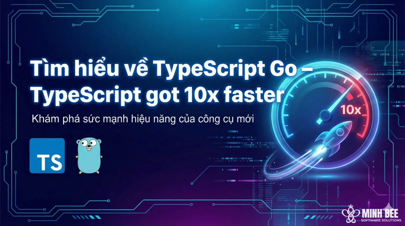 Tìm hiểu về TypeScript Go - TypeScript got 10x faster