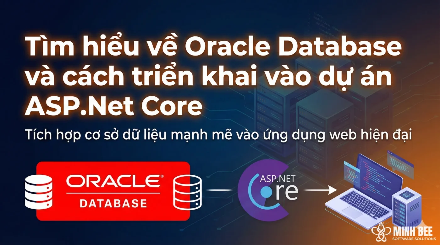Tìm hiểu về Oracle Database và cách triển khai vào dự án ASP.Net Core 1 Tìm hiểu về Oracle Database và cách triển khai vào dự án ASP.Net Core