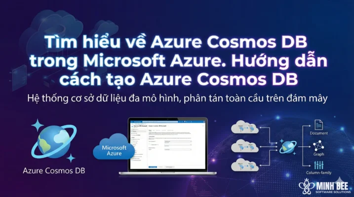 Tìm hiểu về Azure Cosmos DB trong Microsoft Azure. Hướng dẫn cách tạo Azure Cosmos DB