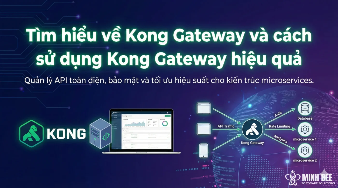 Tìm hiểu về Kong Gateway và cách sử dụng Kong Gateway hiệu quả 1 Tìm hiểu về Kong Gateway và cách sử dụng Kong Gateway hiệu quả