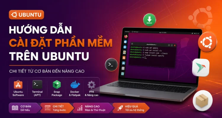 Hướng dẫn cài đặt phần mềm trên Ubuntu chi tiết từ cơ bản đến nâng cao