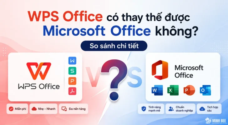 WPS Office có thay thế được Microsoft Office không? So sánh chi tiết