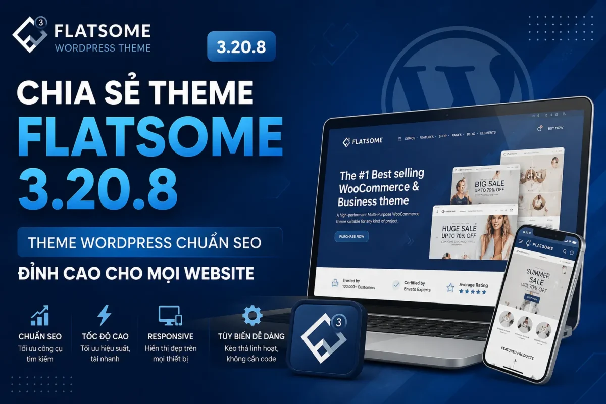 Chia sẻ theme Flatsome 3.20.8: Theme WordPress chuẩn SEO đỉnh cao cho mọi website 1 Chia sẻ theme Flatsome 3.20.8: Theme WordPress chuẩn SEO đỉnh cao cho mọi website