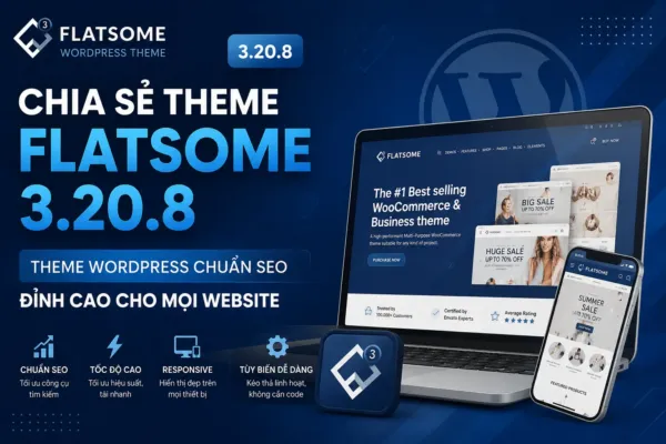 Chia sẻ theme Flatsome 3.20.8: Theme WordPress chuẩn SEO đỉnh cao cho mọi website